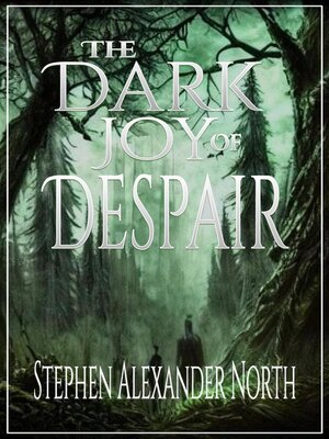 cover image of The Dark Joy of Despair